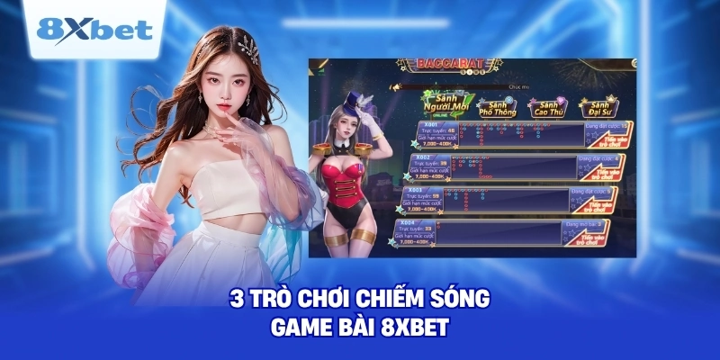 3 Trò chơi chiếm song game bài 8XBET