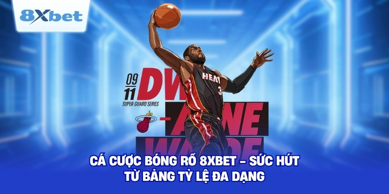 Cá Cược Bóng Rổ 8XBET