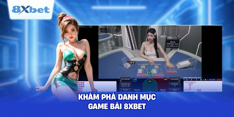 Khám phá danh mục game bài 8XBET